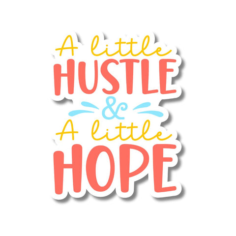 Little Hustle, Little Hope Motivational Sticker