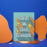 You're on Grad Behavior Graduation Card