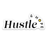 Hustle and Hope Cute Sticker