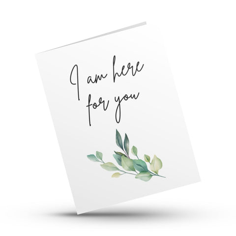 I Am Here for You Empathy Card