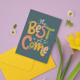 The Best is Yet to Come Card