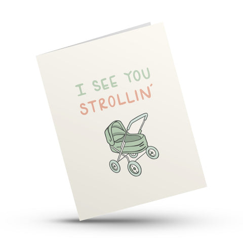 I See You Strollin' Baby Card