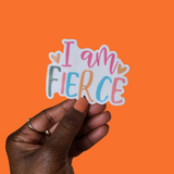 I Am Fierce Affirmation Sticker