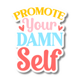 Promote Your Damn Self Sticker